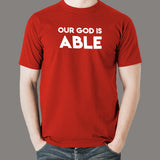 Our God Is Able T-Shirt For Men