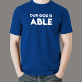 Our God Is Able T-Shirt For Men Online India