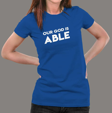 Our God Is Able T-Shirt For Women Online India