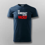 Our Democracy Has Been Hacked T-Shirt For Men