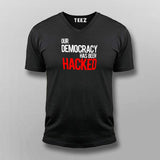 Our Democracy Has Been Hacked Vneck T-Shirt India
