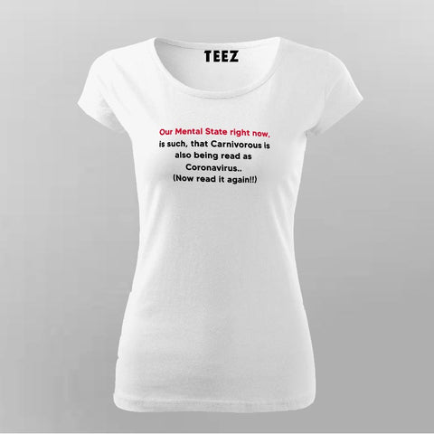 Our Mental State Right Now Funny Coronavirus T-Shirt For Women Online India