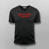 PROGRAMMER THINGS V-neck T-shirt For Men Online India