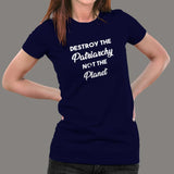 Destroy The Patriarchy Not The Planet T-Shirt For Women India