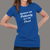 Destroy The Patriarchy Not The Planet T-Shirt For Women