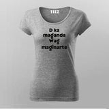 Pilipinas Statement - Hindi Ka Maganda, Was Maginarte Hindi T-Shirt For Women