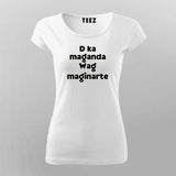 Pilipinas Statement - Hindi Ka Maganda, Was Maginarte Hindi T-Shirt For Women
