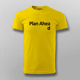 Plan Ahead T-shirt For Men Online India
