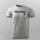 Plan Ahead T-shirt For Men