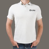 I Broke Polo T-Shirt For Men Online India