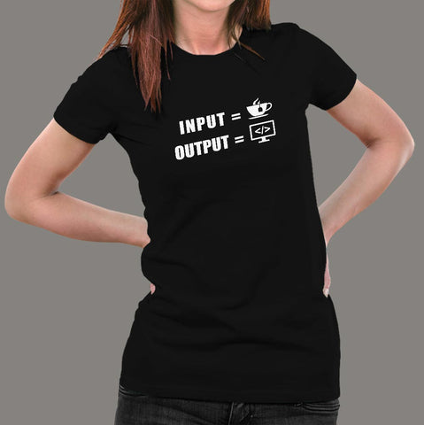 Input Coffee Output Code Funny Programmer T-Shirt For Women Online India
