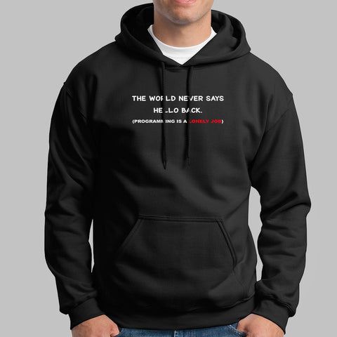 The World Never Says Hello Back Funny Programming Hoodies Online India