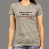 The World Never Says Hello Back Funny Programming T-Shirt For Women