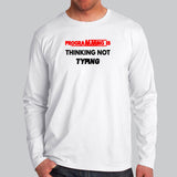 Programming Is Thinking Not Typing Full Sleeve T-Shirt For Men Online India