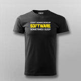 I DON'T ALWAYS DEVELOP SOFTWARE SOMETIMES I SLEEP Funny Programmer T-shirt For Men Online India