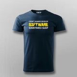 I DON'T ALWAYS DEVELOP SOFTWARE SOMETIMES I SLEEP Funny Programmer T-shirt For Men