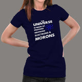 Universe Is Made Of Protons Neutrons And Morons T-Shirt For Women