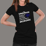 Universe Is Made Of Protons Neutrons And Morons T-Shirt For Women India