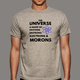 Universe Is Made Of Protons Neutrons And Morons T-Shirt For Men India