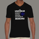Universe Is Made Of Protons Neutrons And Morons V Neck T-Shirt For Men India