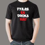 Pyaar Ek Dhoka Hai - Funny Hindi Love Quote T-Shirt For Men online india