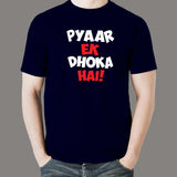 Pyaar Ek Dhoka Hai - Funny Hindi Love Quote T-Shirt For Men india