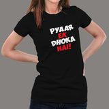 Pyaar Ek Dhoka Hai - Funny Hindi Love Quote T-Shirt For Women online india
