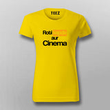 ROTI KAPDA AUR CINEMA T-Shirt For Women
