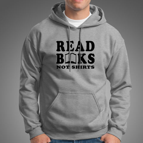Read Books Not Shirts Funny Hoodies For Men India