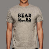 Read Books Not Shirts Funny T-Shirt For Men India