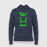 Really Once Again Funny Hoodies For Women