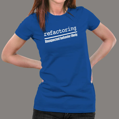 Refactoring Unexpected Behavior Likely T-Shirt For Women Online India