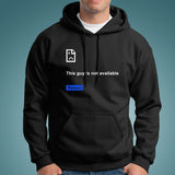 Error Page Reload This Guy Not Available Funny Hoodies For Men Online India