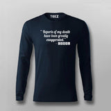 "Reports Of My Death Have Been Greatly Exaggered " T-shirts For Men