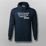 "Reports Of My Death Have Been Greatly Exaggered " Hoodies For Men