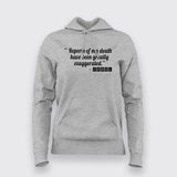 "Reports Of My Death Have Been Greatly Exaggered "T-shirts  For Women