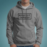 Request Denied 3930 Slogan Humorous Men's Hoodies India