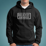 Request Denied 3930 Slogan Humorous Men's Hoodies Online India