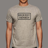 Request Denied 3930 Slogan Humorous Men's T-Shirt Online