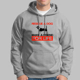 Rescue A Dog Make A Friend For Life Beagle Adopt Love Hoodies India