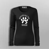 Rescue All The Dogs T-Shirt For Women