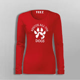 Rescue All The Dogs T-Shirt For Women
