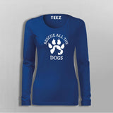 Rescue All The Dogs T-Shirt For Women