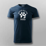 Rescue All The Dogs T-Shirt For Men