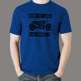 Ride It Like You Stole It Biker T-Shirt For Men