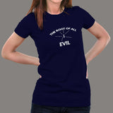 The Root Off All Evil Programmers/IT Women's T-Shirt india