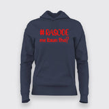 #Rosode me kaun tha Funny Meme Hoodies For Women Online India