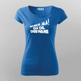 Rukh Ja Oh Dil Deewane Hindi T-Shirt For Women