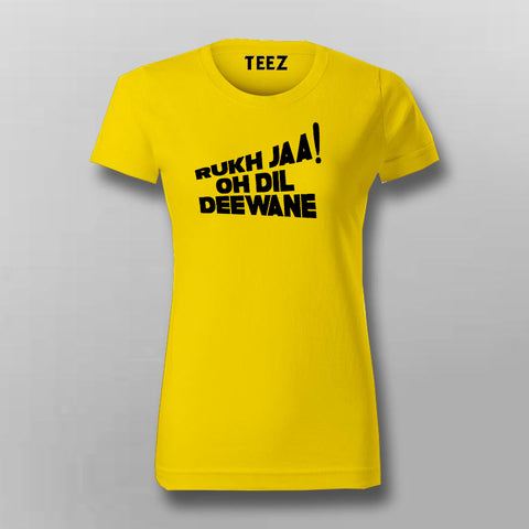 Rukh Ja Oh Dil Deewane Hindi T-Shirt For Women Online India