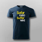 SAFAR KARO SUFFER NAHI T-shirt For Men
